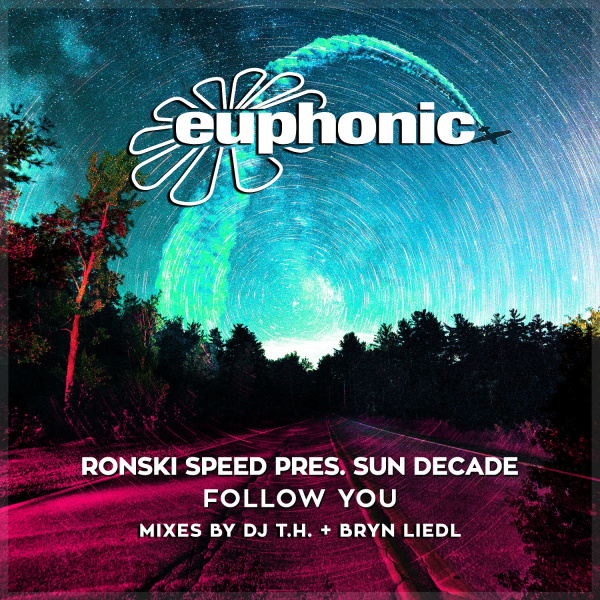 Ronski Speed pres. Sun Decade presents Follow You (DJ T.H. and Bryn Liedl remixes) on Euphonic