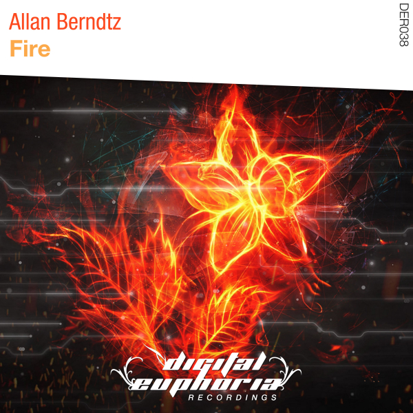Allan Berndtz presents Fire on Digital Euphoria Recordings / Abora Recordings