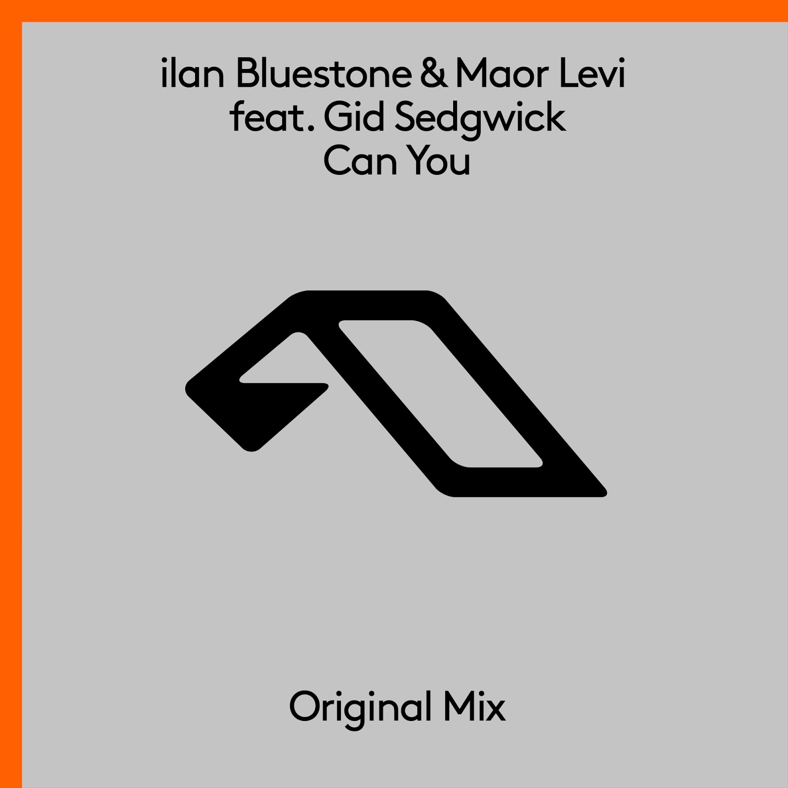 ilan Bluestone and Maor Levi feat. Gid Sedgwick presents Can You on Anjunabeats