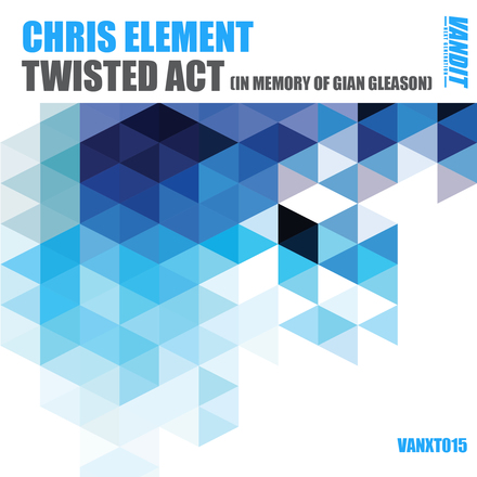 Chris Element presents Twisted Act (In Memory Of Gian Gleason) on Vandit Records