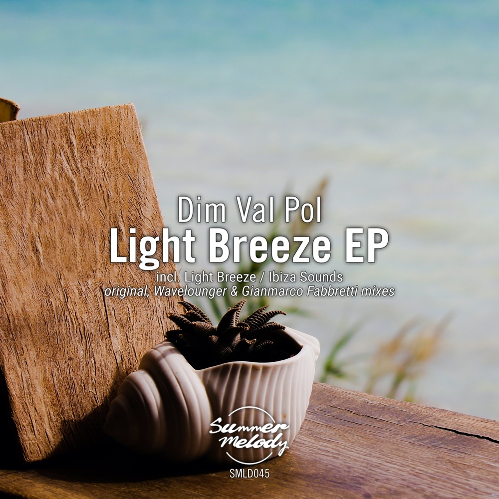 Dim Val Pol presents Light Breeze EP on Summer Melody Records