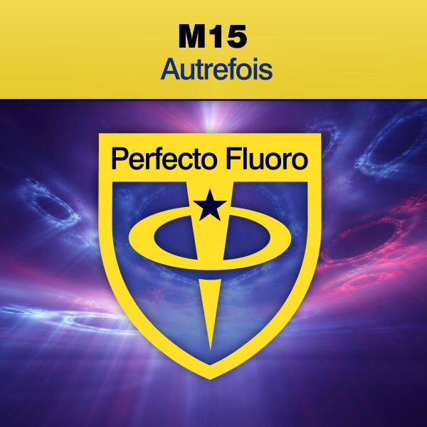 M15 presents Autrefois on Perfecto Records