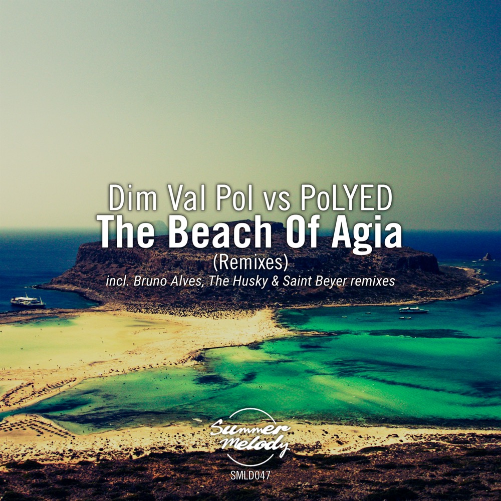 Dim Val Pol vs PoLYED presents The Beach Of Agia (Remixes) on Summer Melody Records