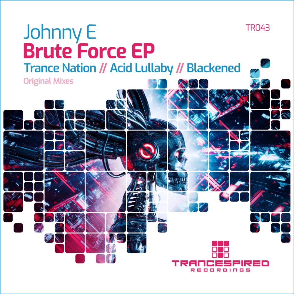Johnny E presents Brute Force EP on Trancespired Recordings