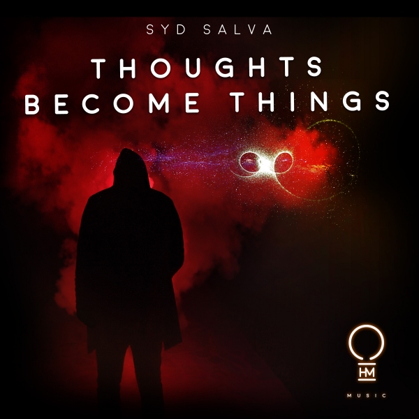Syd Salva presents Thoughts Become Things on OHM Music
