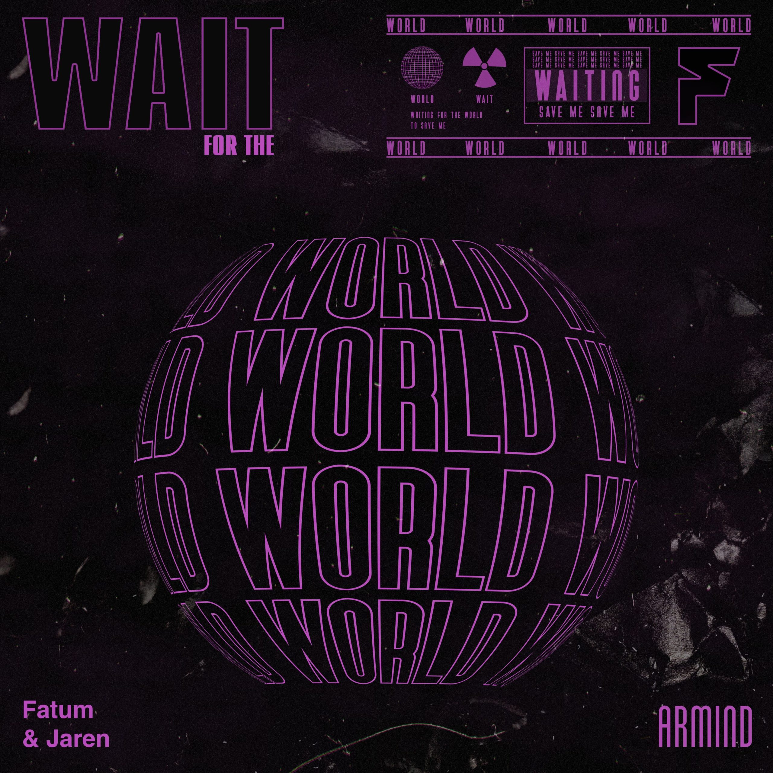 Fatum and Jaren presents Wait For The World on Armind