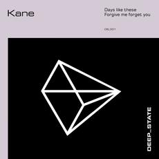 Kane presents Days Like These plus Forgive Me Forget You on Deep State Recordings