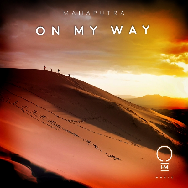 Mahaputra presents On My Way on OHM Music