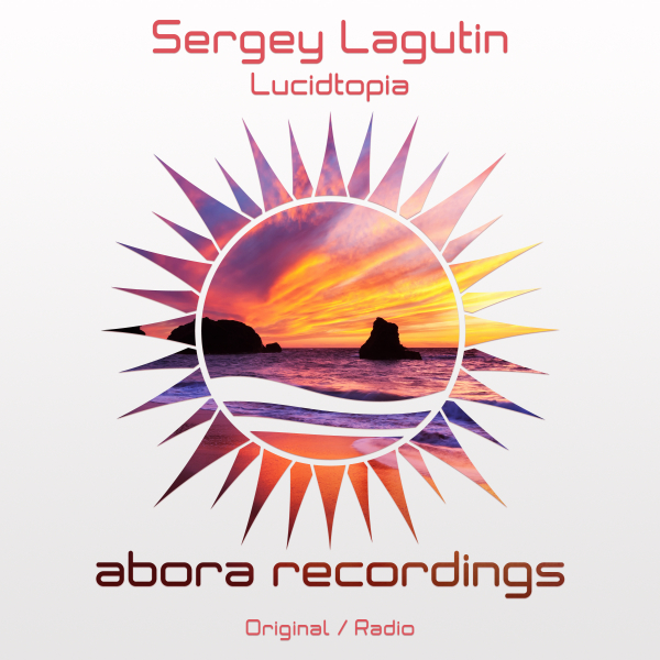 Sergey Lagutin presents Lucidtopia on Abora Recordings