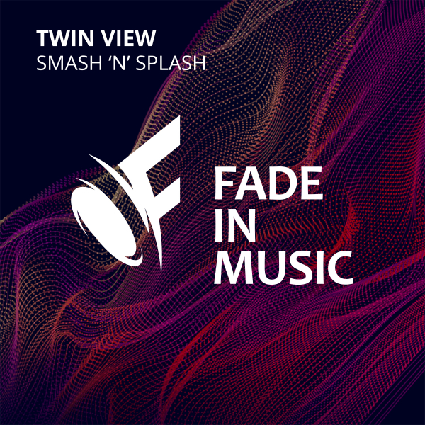 Twin View presents Smash 'N' Splash on Fade In Music