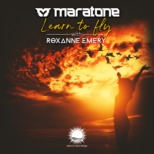 Maratone & Roxanne Emery presents Learn To Fly on Abora Recordings