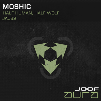 Moshic presents Half Human, Half Wolf on JOOF Aura