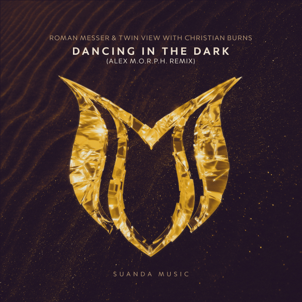 Roman Messer and Twin View with Christian Burns presents Dancing In The Dark (Alex M.O.R.P.H. Remix) on Suanda Music