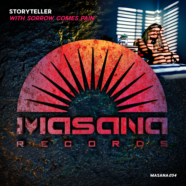 StoryTeller presents With Sorrow Comes Pain on Masana Records