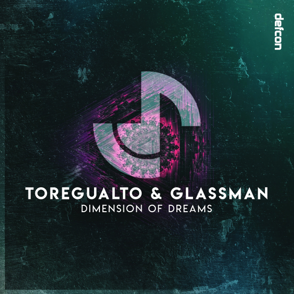 Toregualto and Glassman presents Dimension Of Dreams on Defcon Recordings