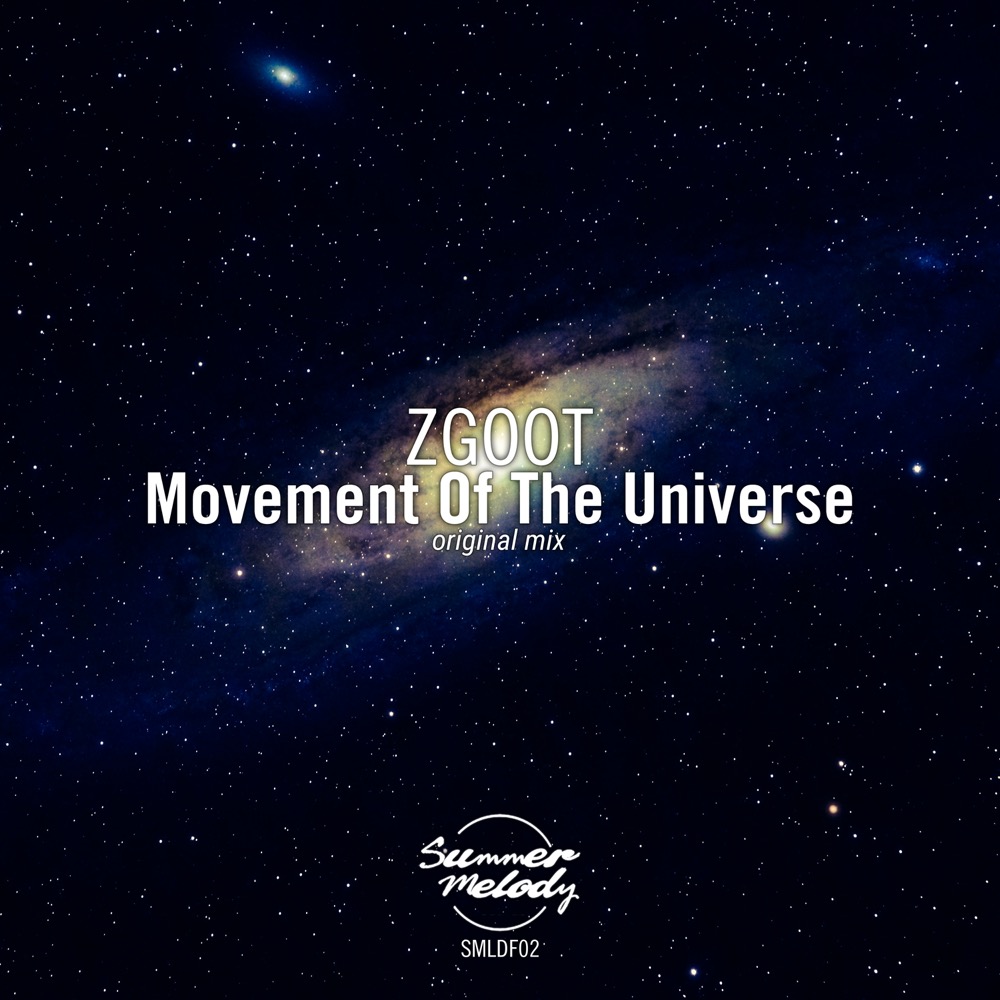 ZGOOT presents Movement Of The Universe on Summer Melody Records