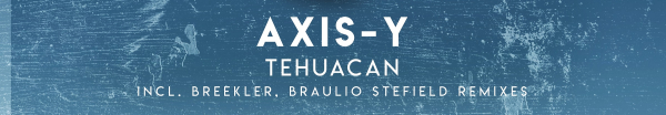AXIS-Y presents Tehuacan on Defcon Recordings