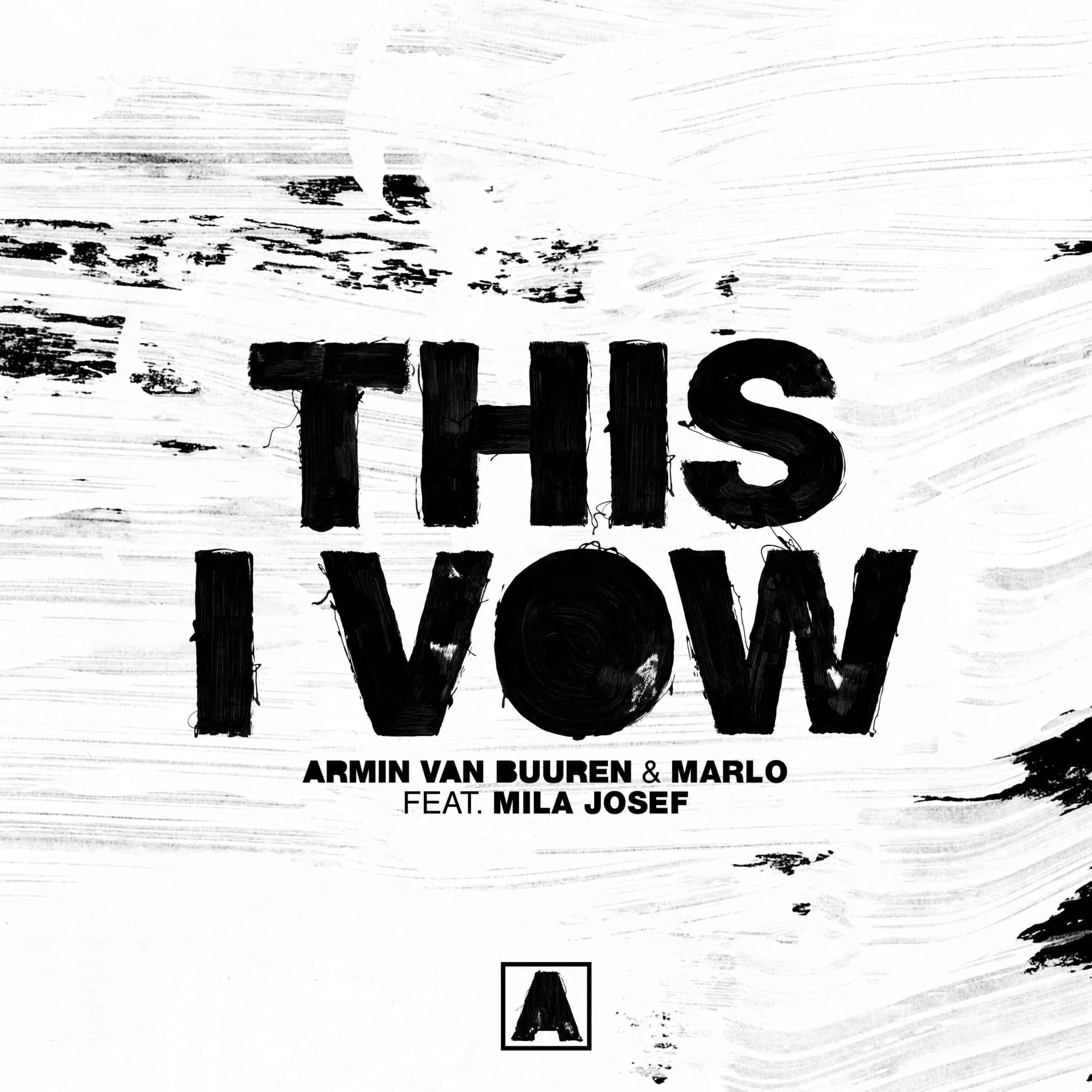 Armin van Buuren and MaRLo feat. Mila Josef presents This I Vow on Armada Music
