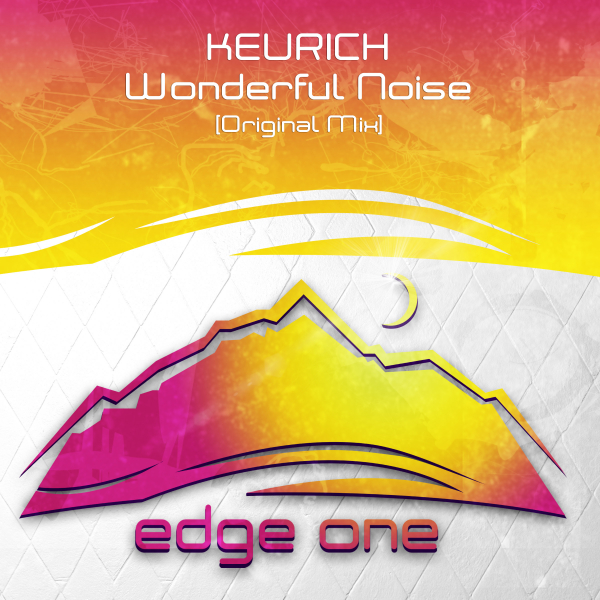 KEURICH presents Wonderful Noise on Edge One