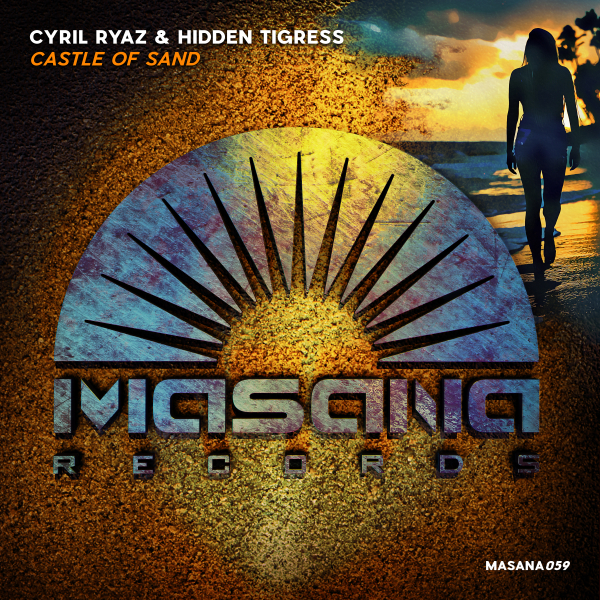 Cyril Ryaz and Hidden Tigress presents Castle Of Sand on Masana Records