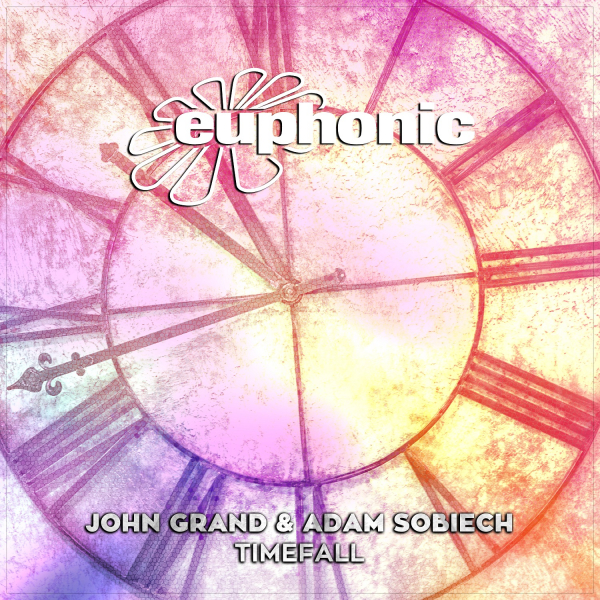 John Grand and Adam Sobiech presents Timefall on Euphonic