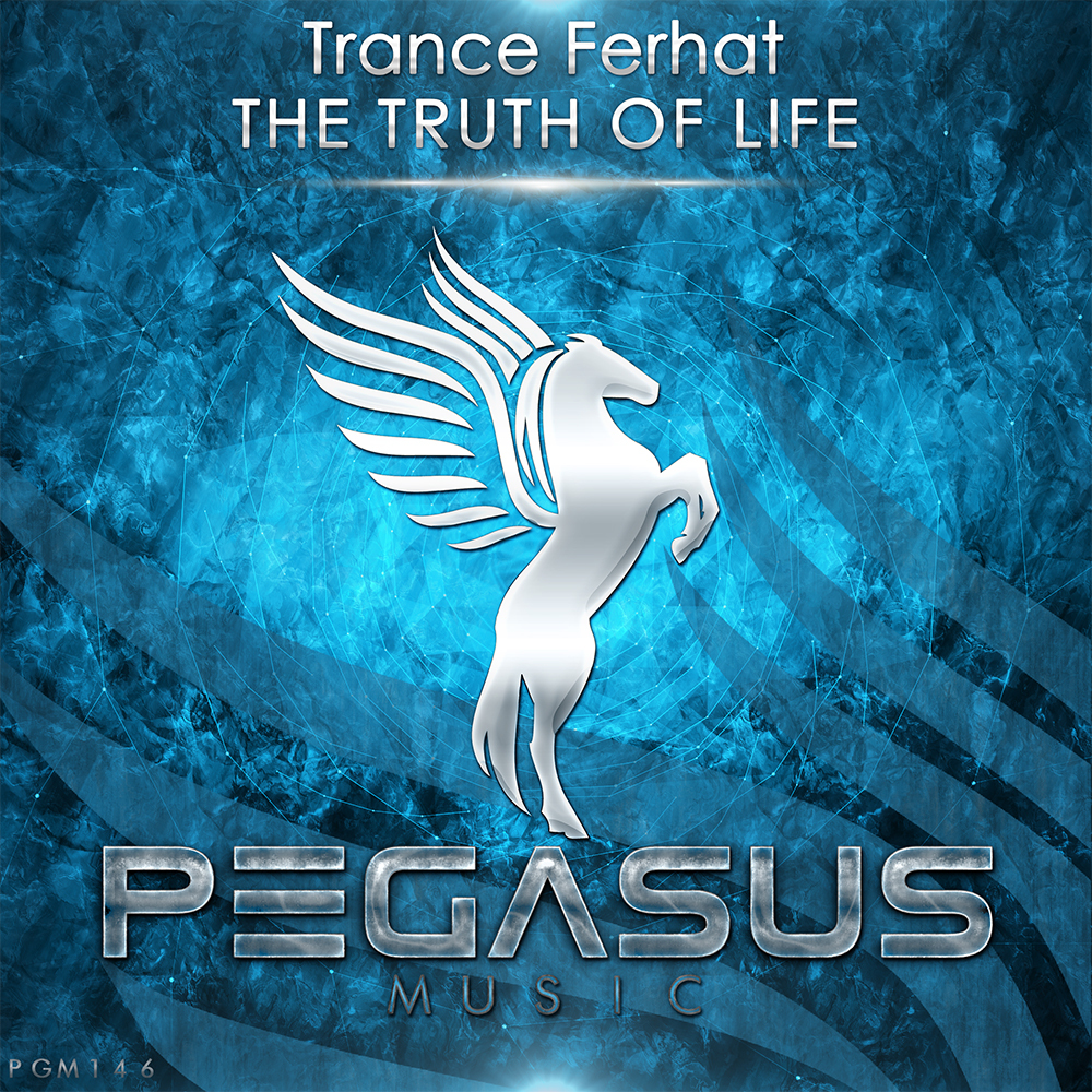 Trance Ferhat presents The Truth Of Life on Pegasus Music