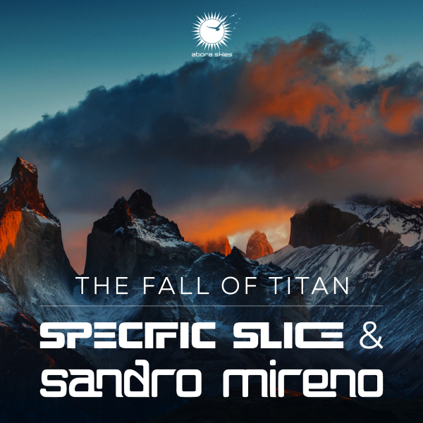 Specific Slice and Sandro Mireno presents The Fall Of Titan on Abora Recordings