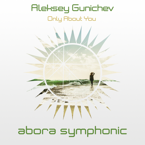 Aleksey Gunichev presents Only About You on Abora Recordings