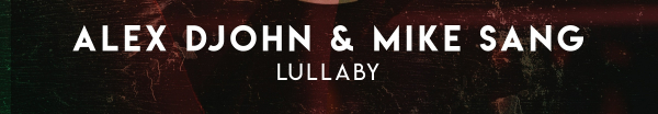 Alex DJohn and Mike Sang presents Lullaby on Defcon Recordings