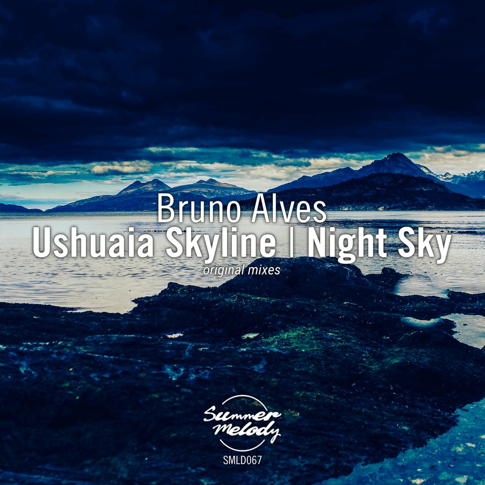 Bruno Alves presents Ushuaia Skyline plus Night Sky on Summer Melody Records