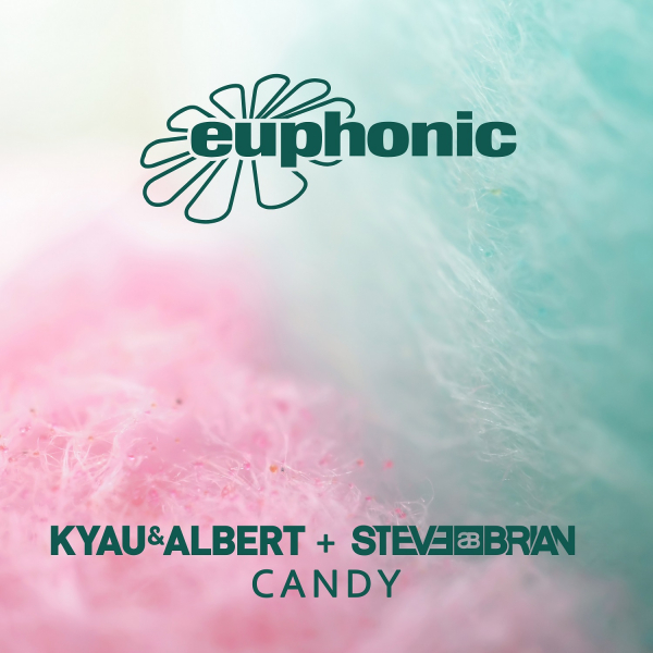 Kyau and Albert plus Steve Brian presents Candy on Euphonic