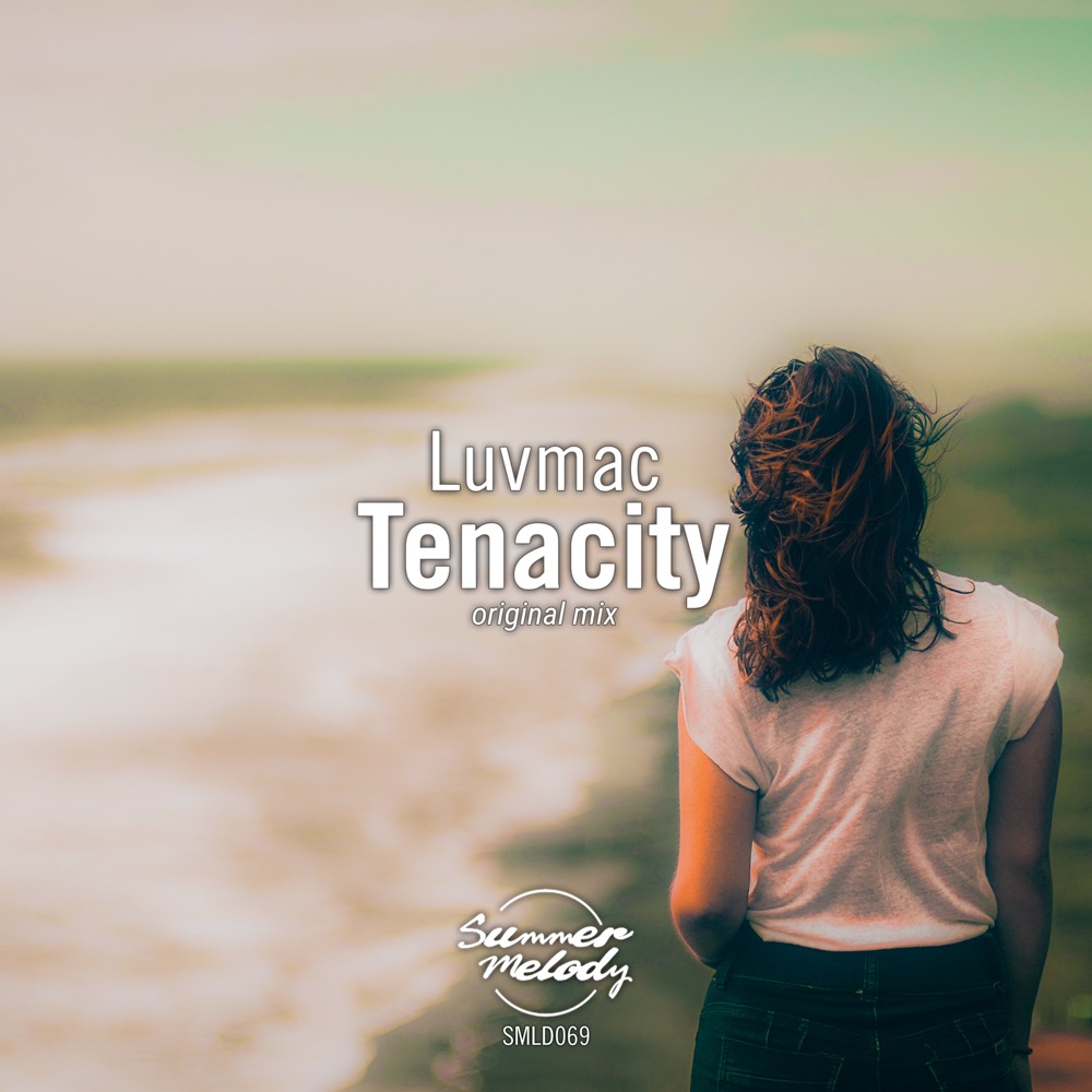 Luvmac presents Tenacity on Summer Melody Records