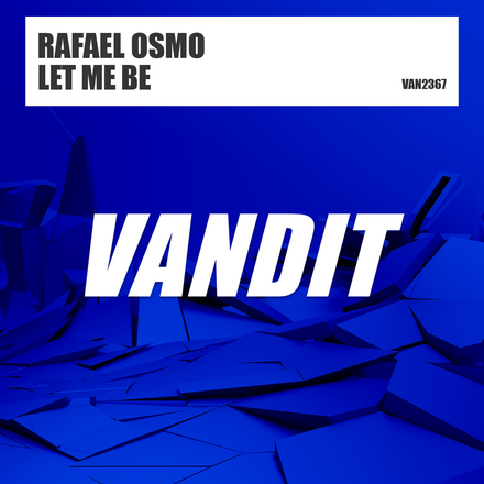 Rafael Osmo presents Let Me Be on Vandit Records