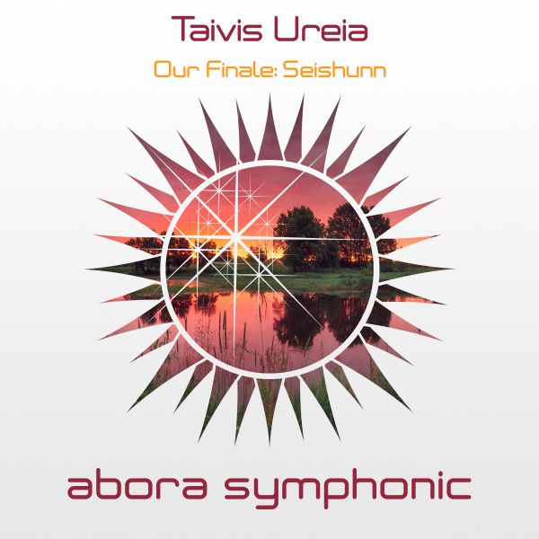 Taivis Ureia presents Our Finale: Seishunn on Abora Recordings