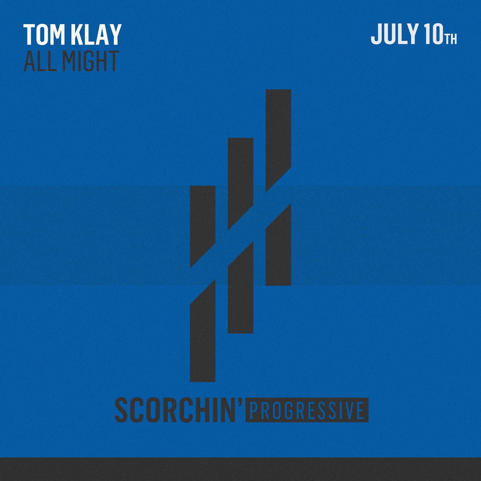 Tom Klay presents All Might on Scorchin Records