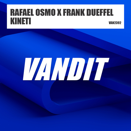 Rafael Osmo and Frank Dueffel presents Kineti on Vandit Records