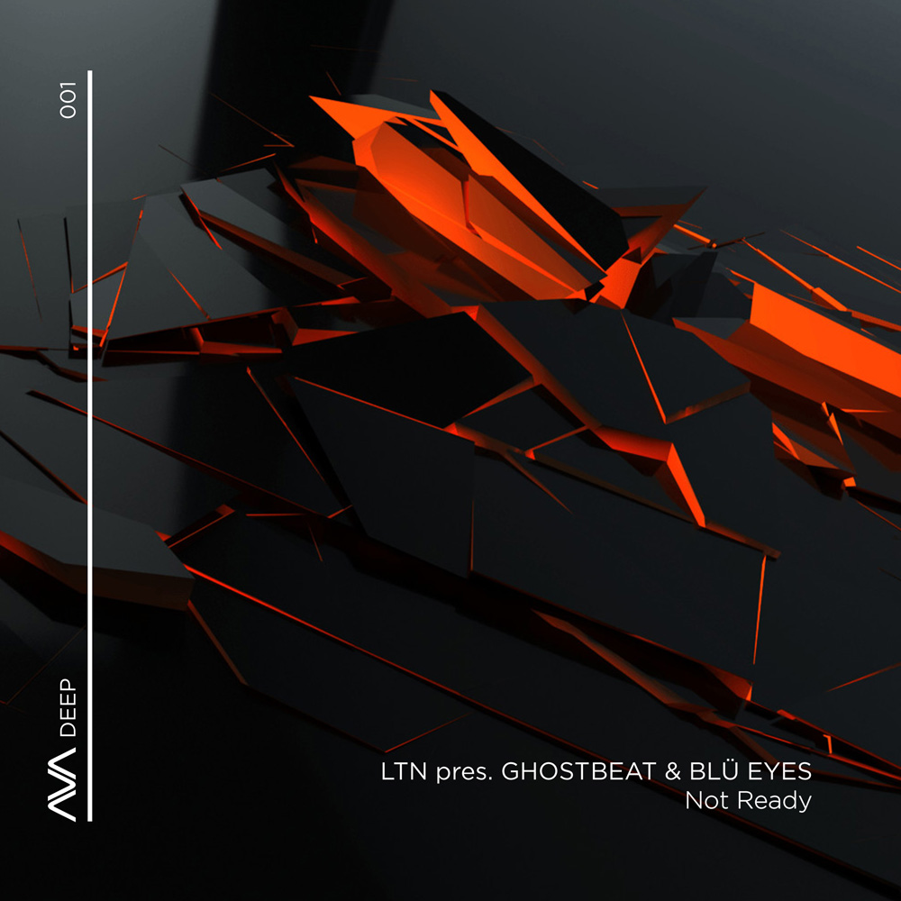 LTN pres. Ghostbeat and BLÜ EYES presents Not Ready on AVA Recordings