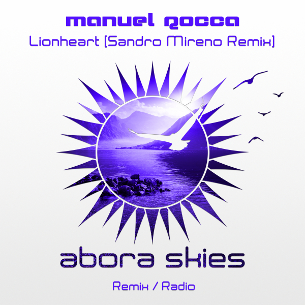 Manuel Rocca presents Lionheart (Sandro Mireno Remix) on Abora Recordings