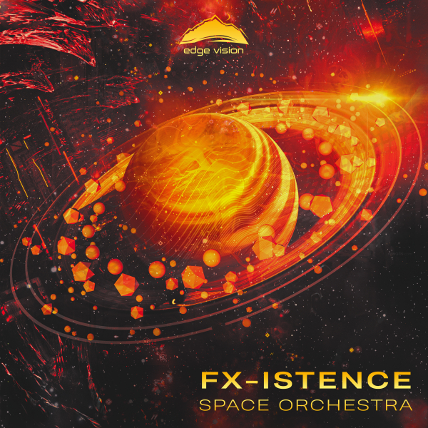 FX-Istence presents Space Orchestra on Edge One