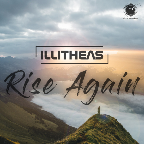 Illitheas presents Rise Again on Abora Recordings