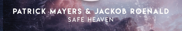 Patrick Mayers and Jackob Roenald presents Safe Heaven on Defcon Recordings