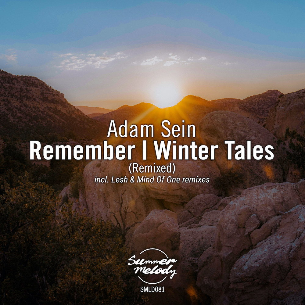 Adam Sein presents Remember plus Winter Tales (Remixed) on Summer Melody Records
