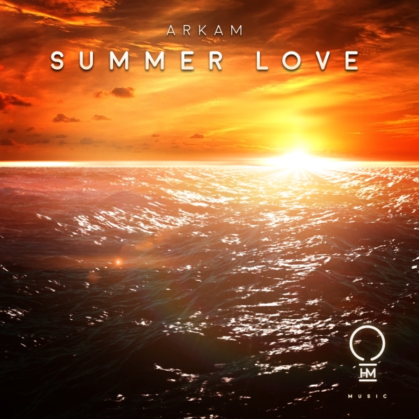 Arkam presents Summer Love on OHM Music