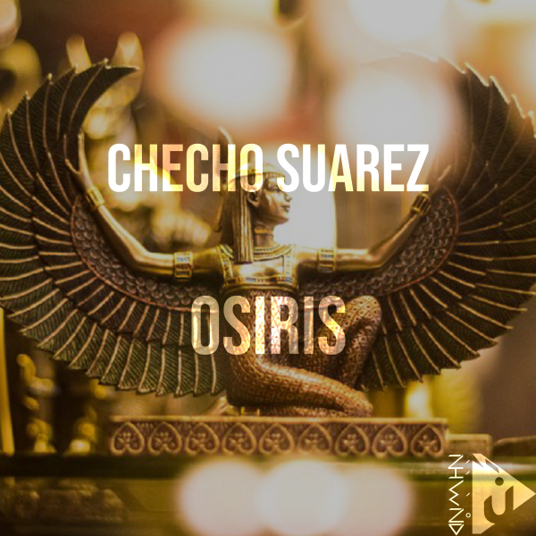 Checho Suarez presents Osiris on Nahawand Recordings