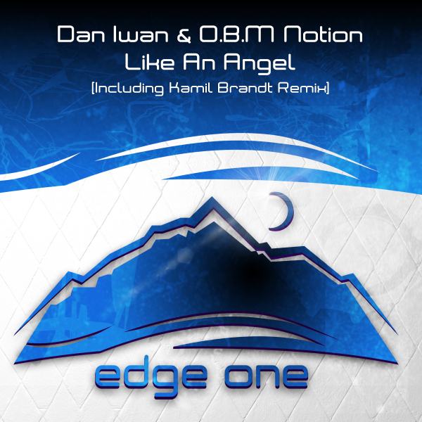 Dan Iwan and O.B.M Notion presents Like An Angel on Edge Ones