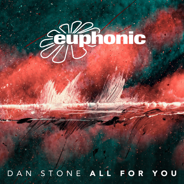 Dan Stone presents All For You on Euphonic