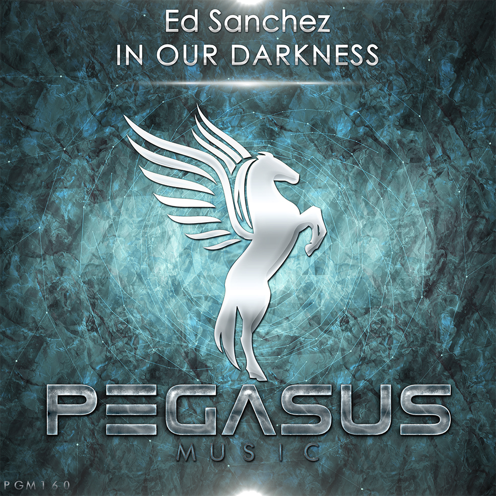 Ed Sanchez presents In Our Darkness on Pegasus Music