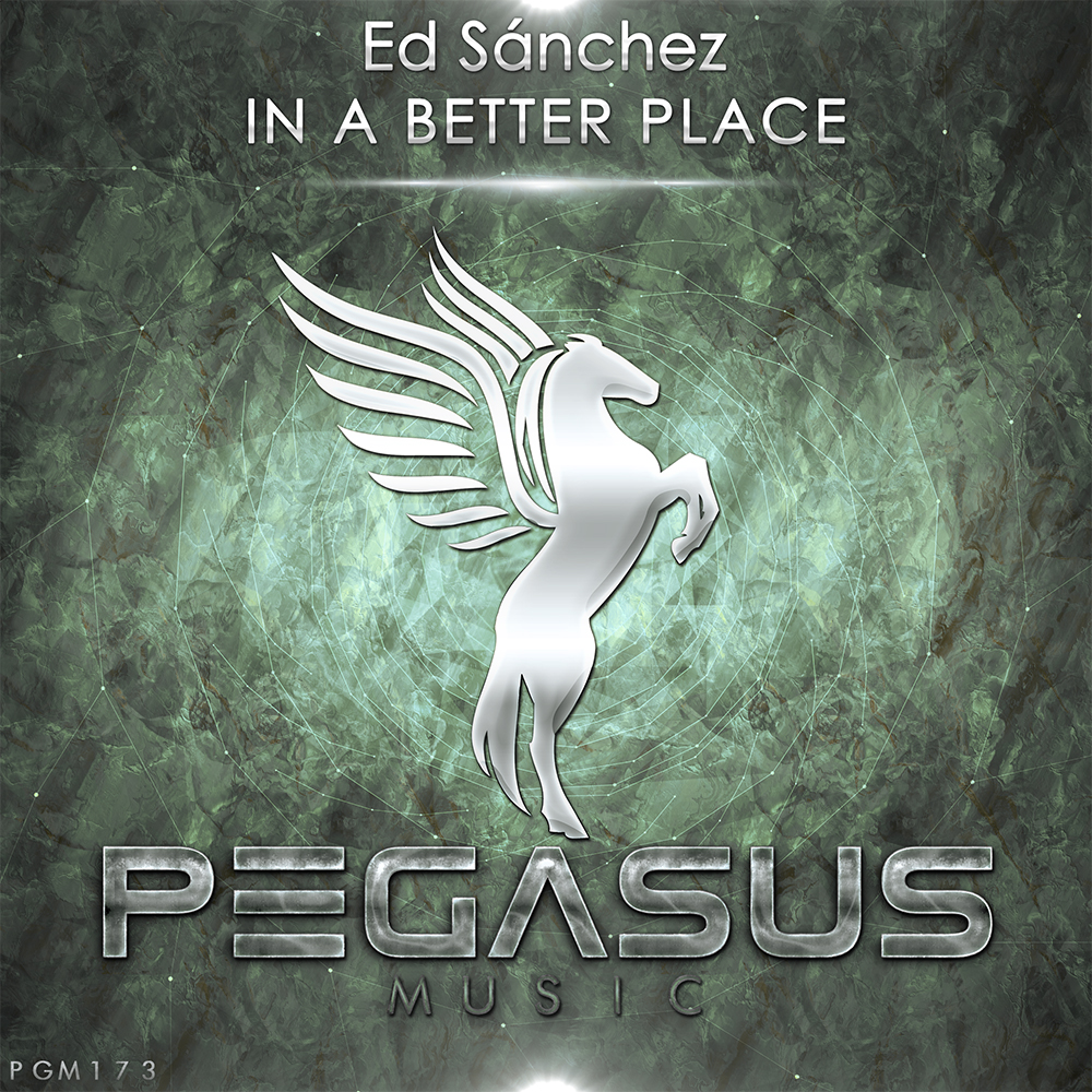 Ed Sánchez presents In A Better Place on Pegasus Music