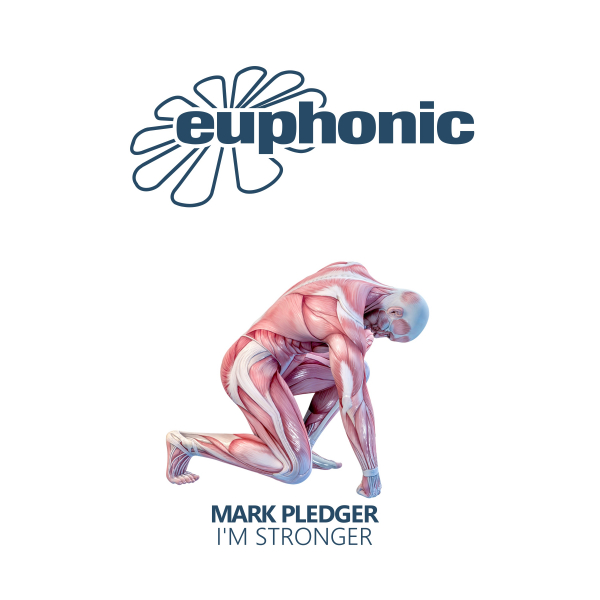 Mark Pledger presents I'm Stronger on Euphonic