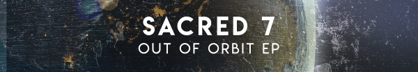 Sacred 7 presents Out Of Orbit EP on Defcon Recordings